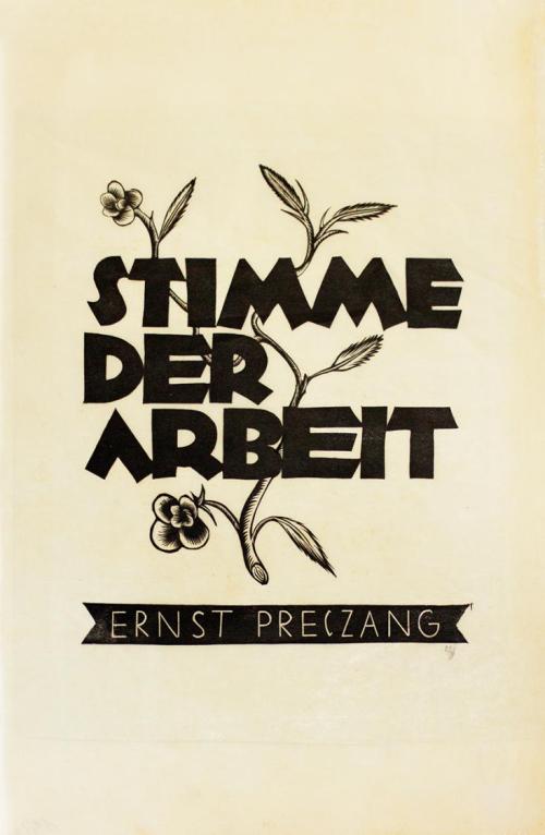 Otto Rudolf Schatz, Buchgestaltung: Ernst Preczang: Stimme der Arbeit, 1926 / 1928 [1991], Buch ...